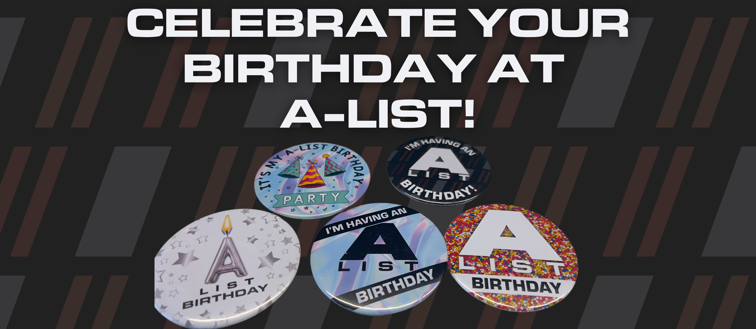 celebrate your birthday at A-LIST